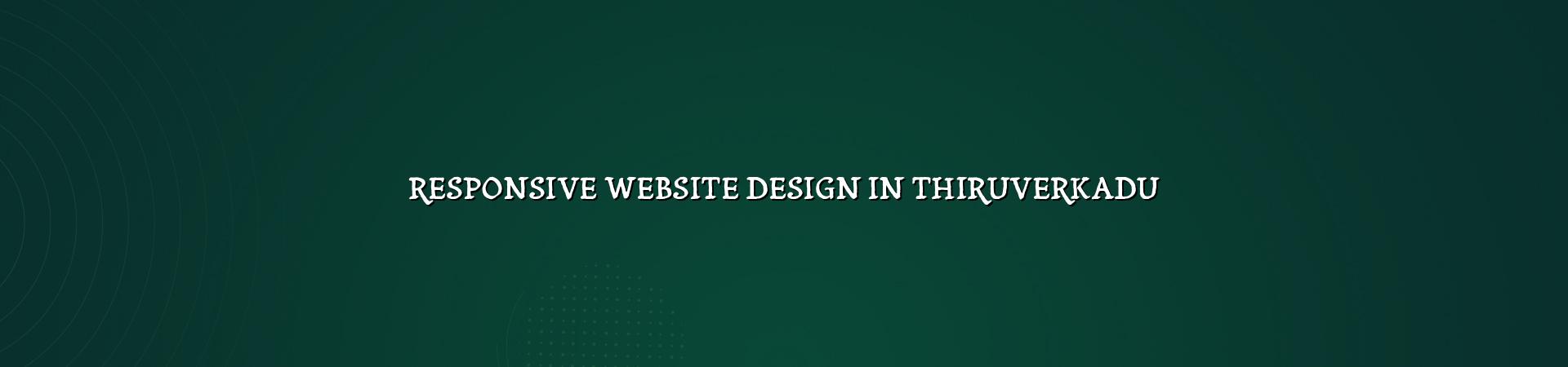Responsive website design in Thiruverkadu — WebGLITS