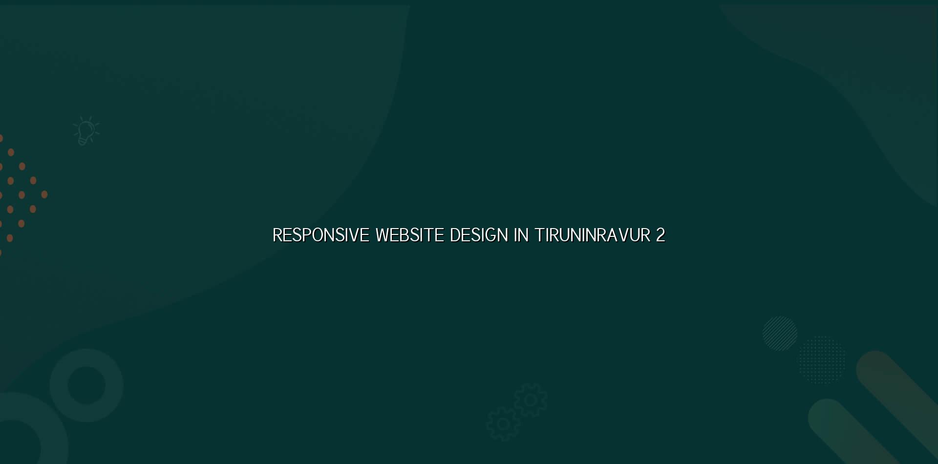 Responsive web design checklist for Tiruninravur businesses