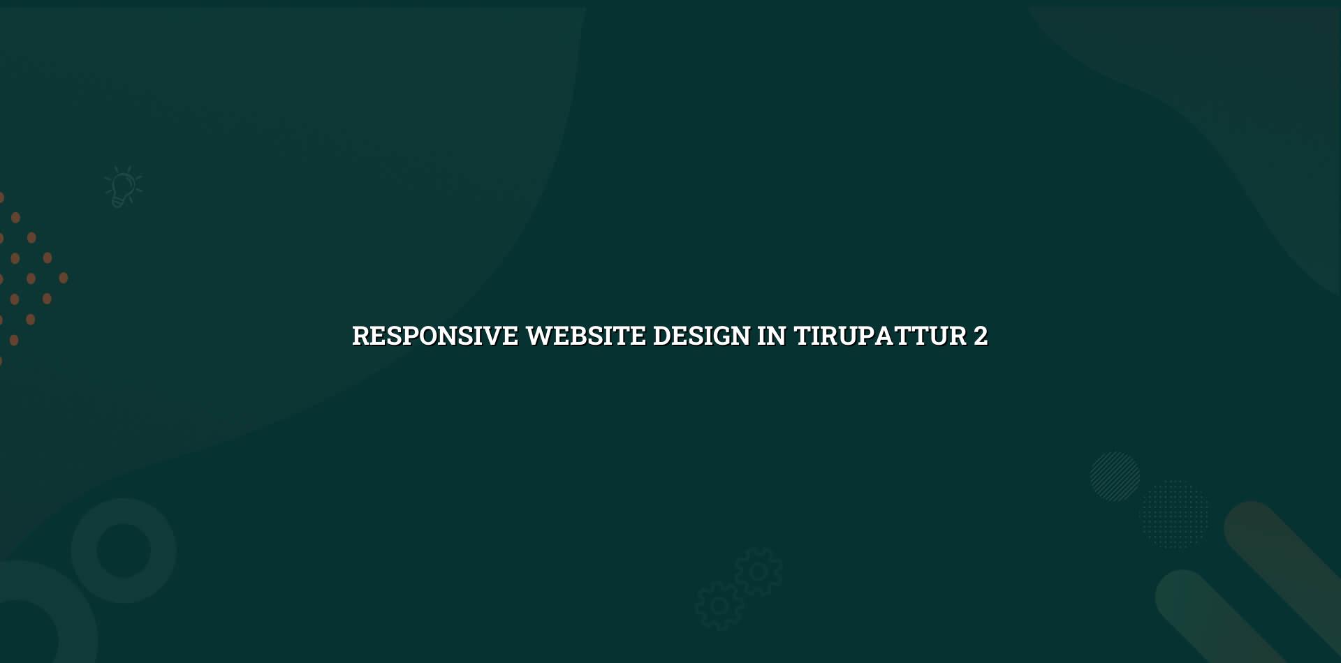 Mobile friendly website layout for Tirupattur businesses