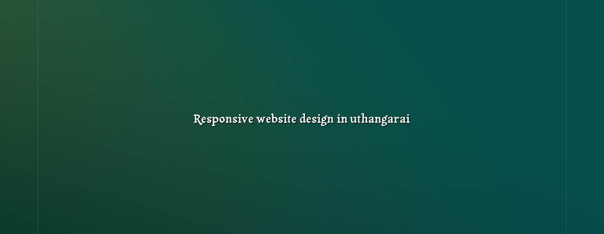 Responsive website design in Uthangarai — WebGLITS