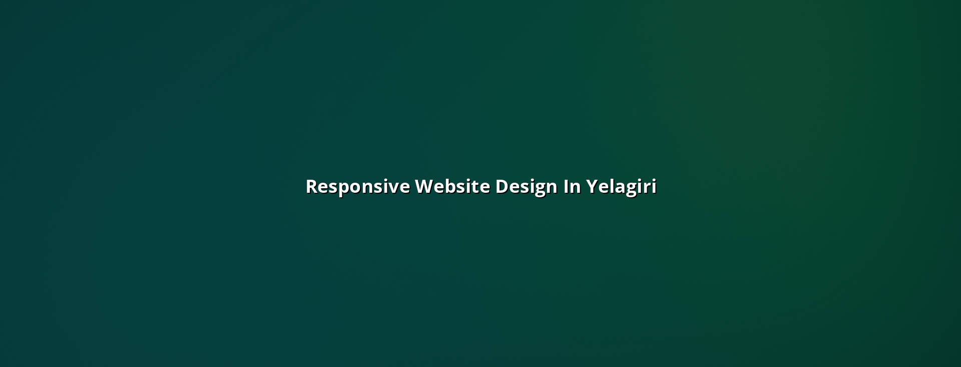 Responsive website design in Yelagiri for mobile users — WebGLITS