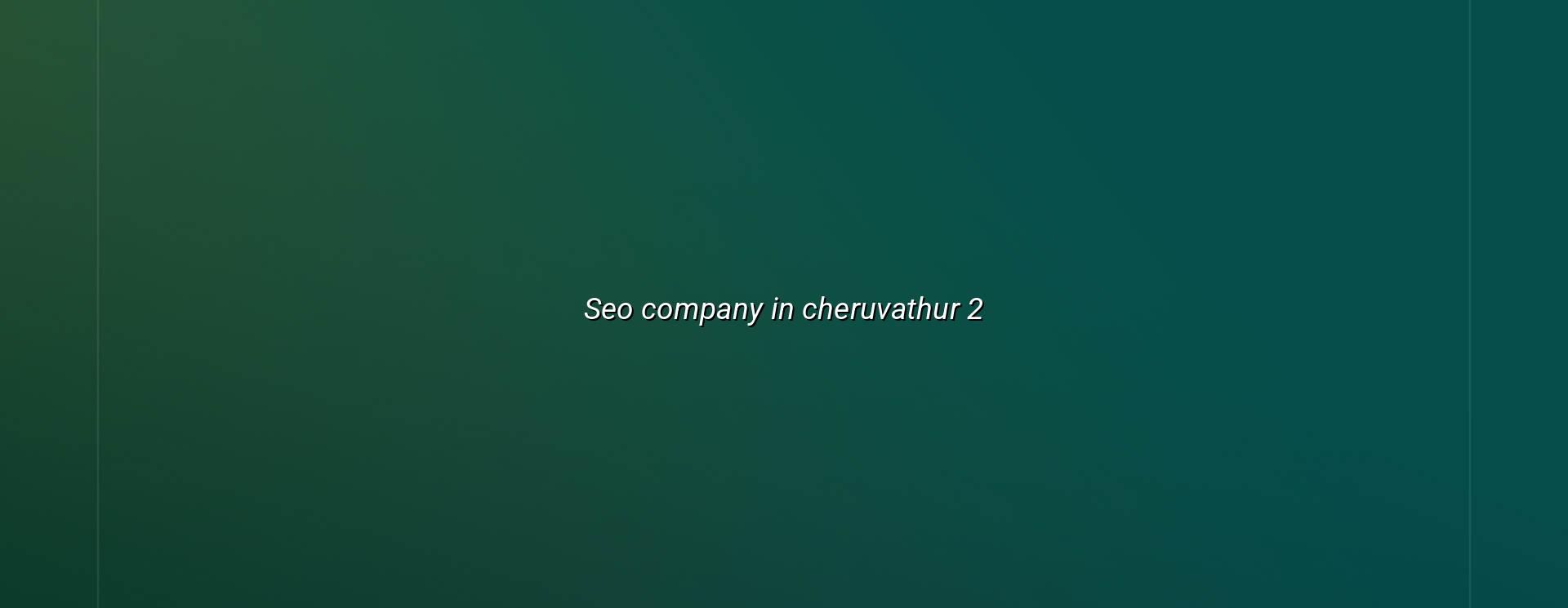 SEO planning for Cheruvathur businesses
