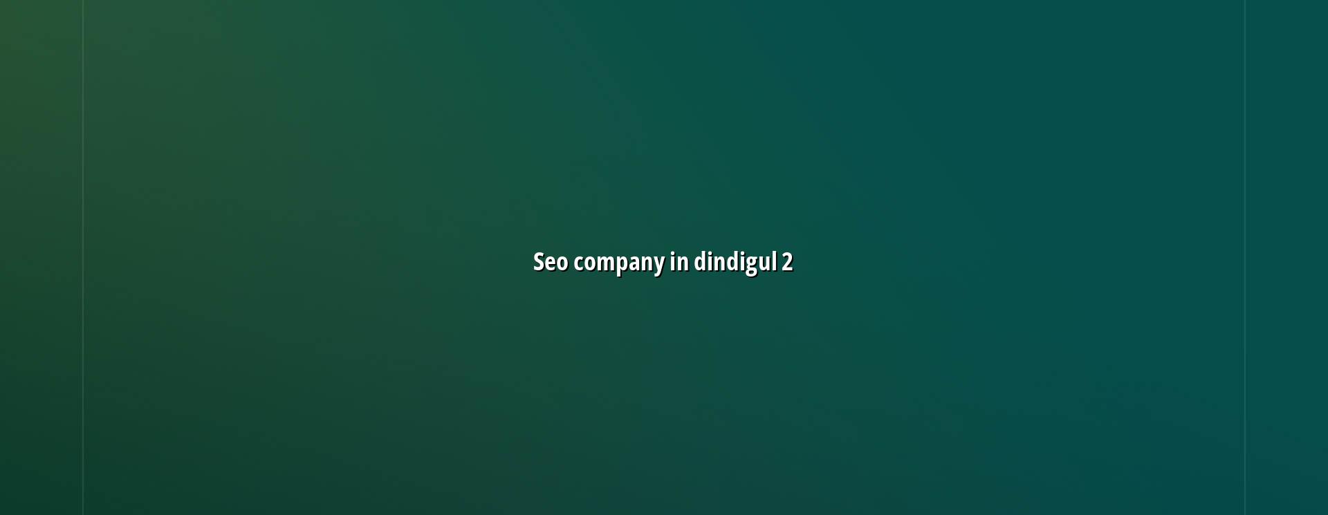 SEO planning and local search support for Dindigul businesses