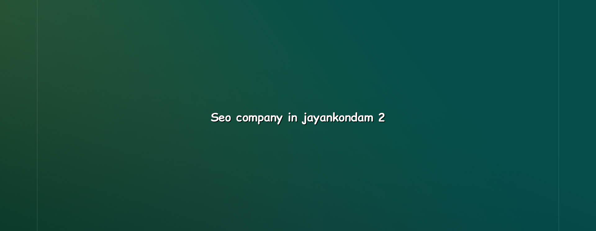 seo company in Jayankondam checklist and planning