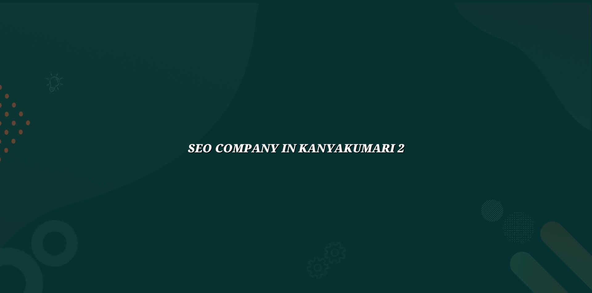 SEO checklist for Kanyakumari businesses