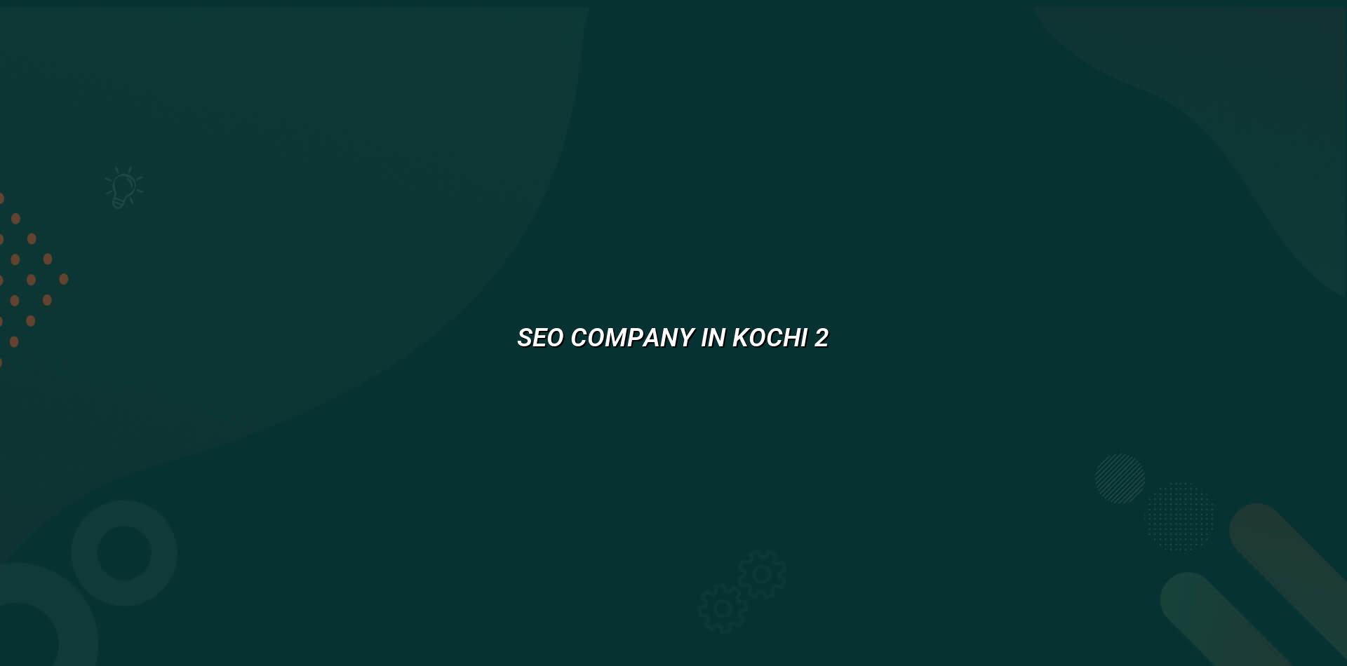 SEO process for Kochi businesses