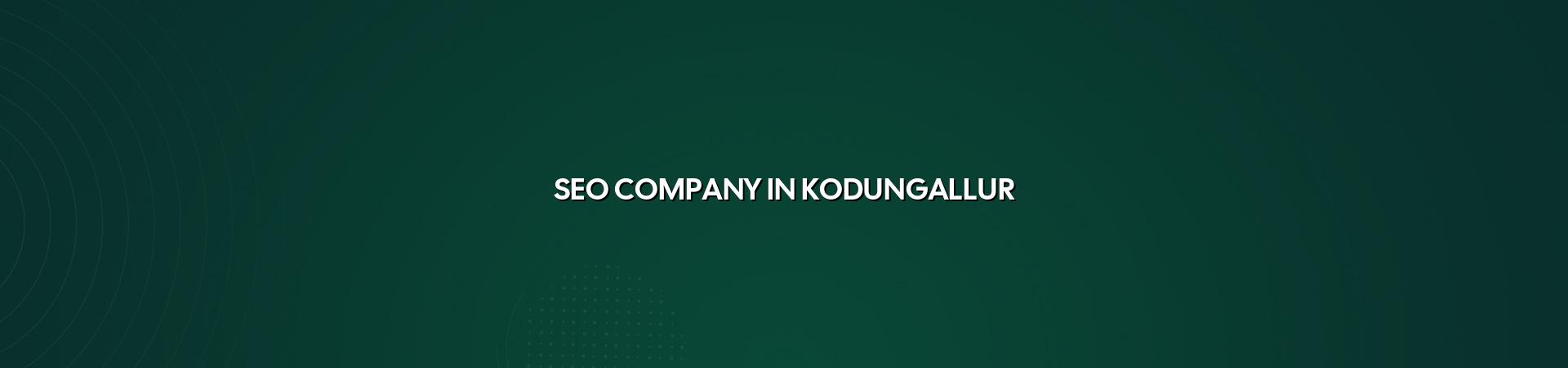SEO Company in Kodungallur in Nagercoil — WebGLITS