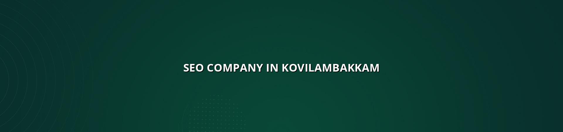 SEO company in Kovilambakkam — WebGLITS