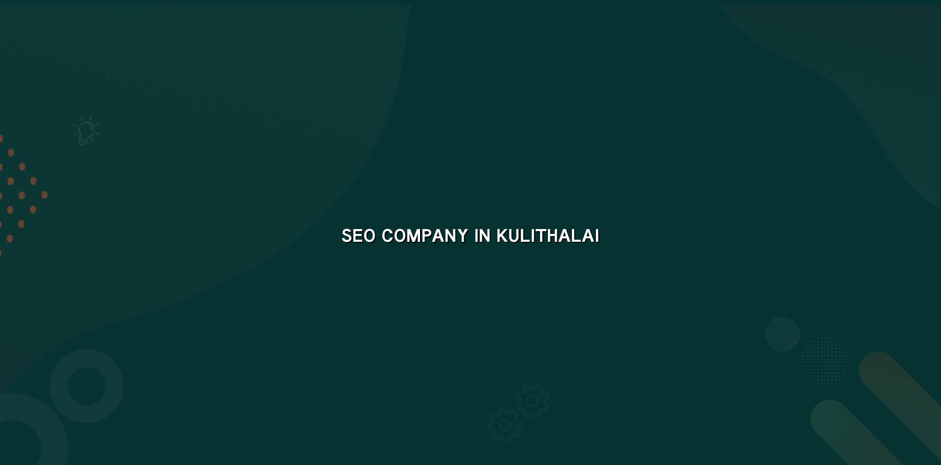 Seo company in Kulithalai in Nagercoil by WebGLITS