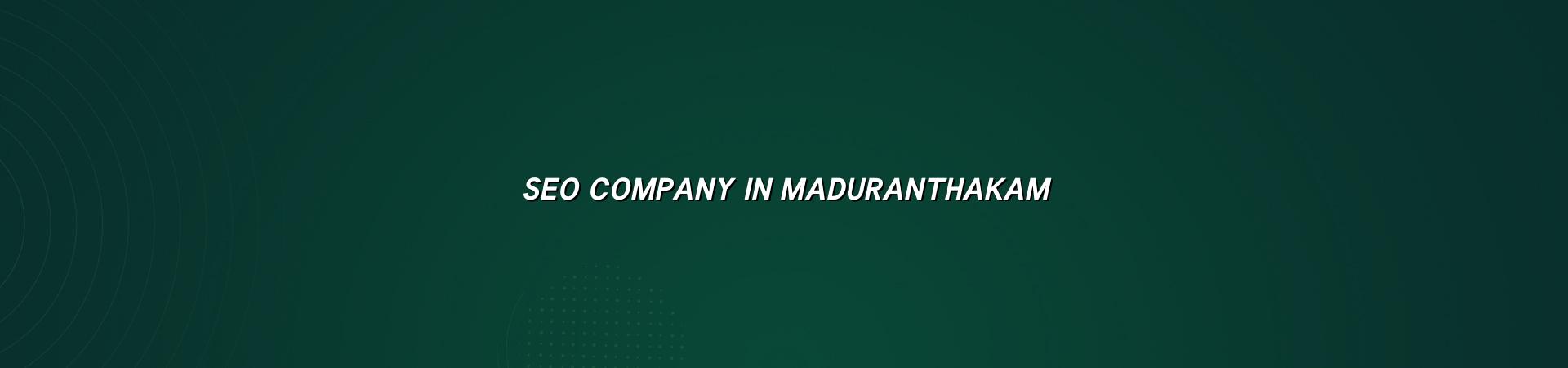 SEO Company in Maduranthakam in Nagercoil — WebGLITS