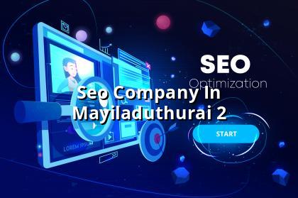 Seo Company In Mayiladuthurai checklist and support