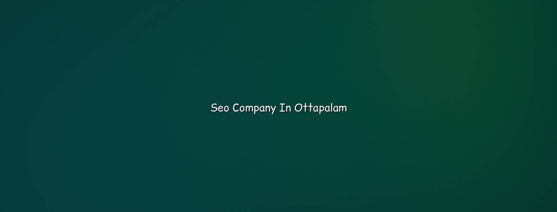 seo company in Ottapalam in Nagercoil — WebGLITS