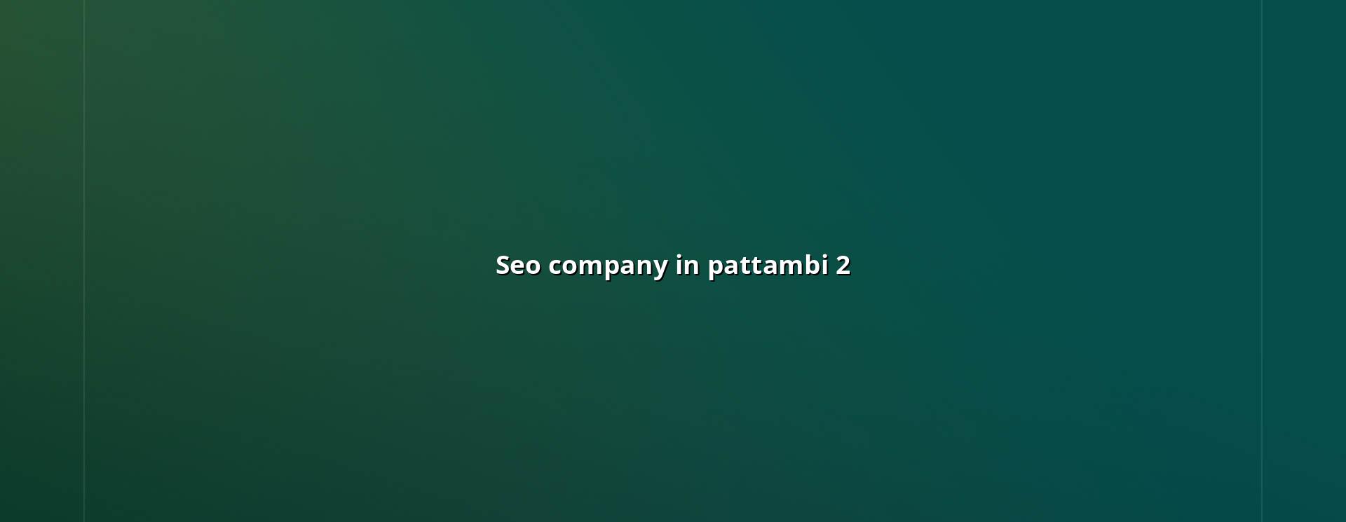Seo Company in Pattambi checklist and support