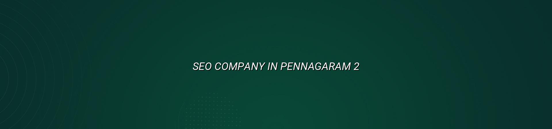Seo Company in Pennagaram checklist and strategy