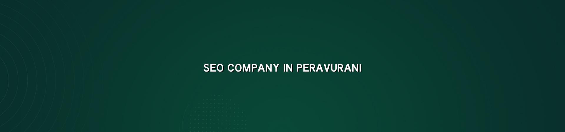 SEO Company in Peravurani in Nagercoil — WebGLITS