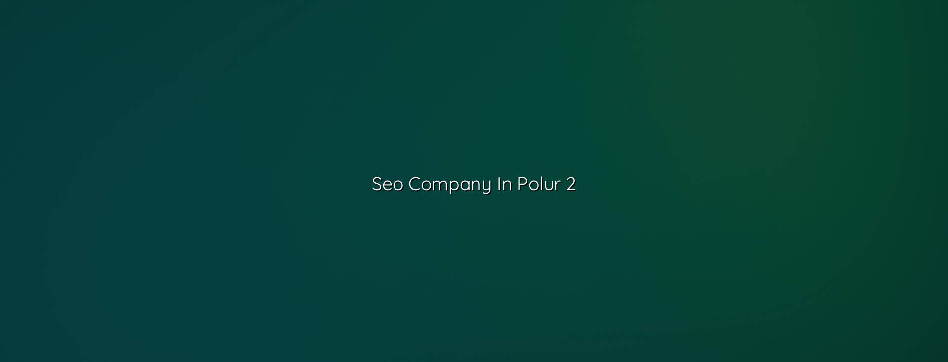 Seo plan for Polur businesses — WebGLITS