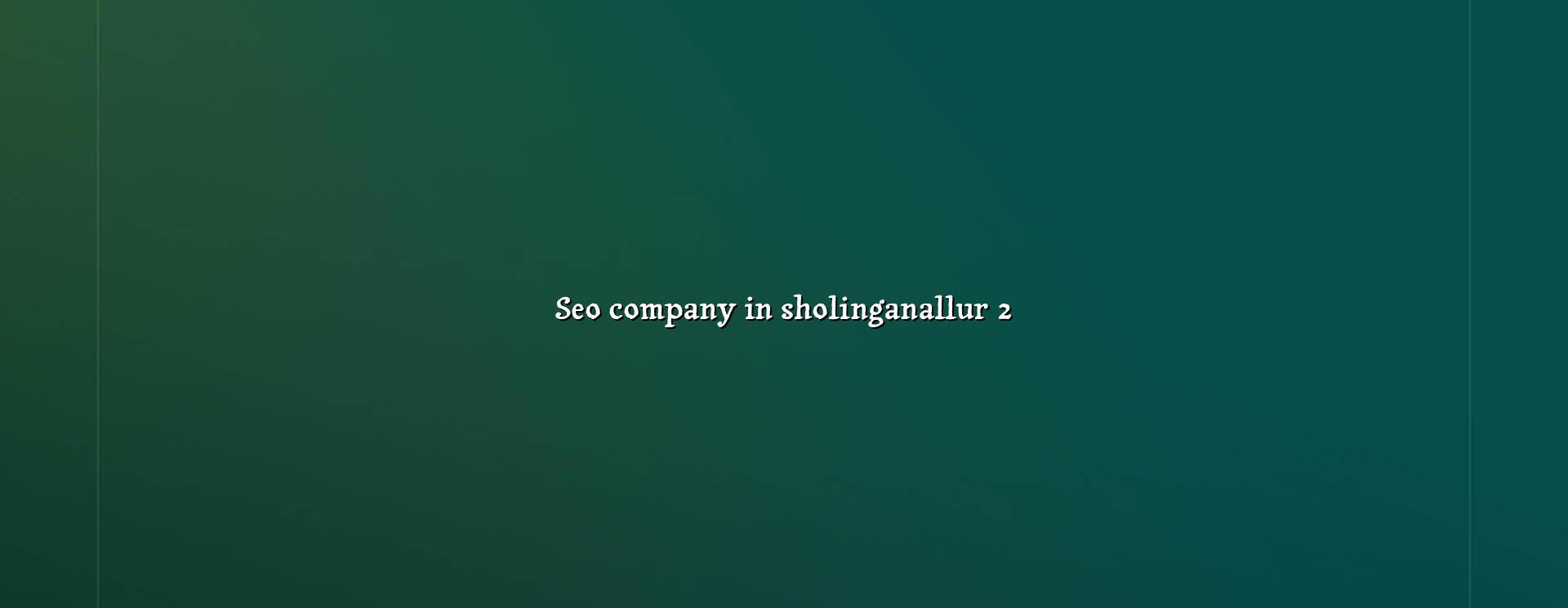 SEO Services in Sholinganallur