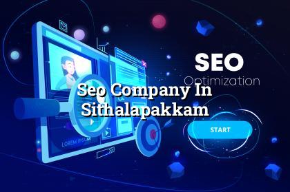 seo company in Sithalapakkam — WebGLITS