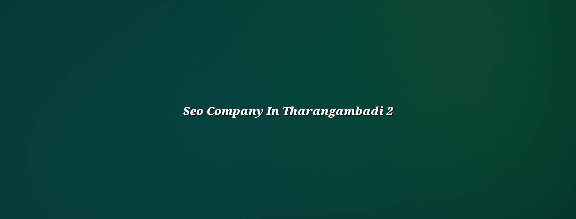 SEO checklist for Tharangambadi businesses