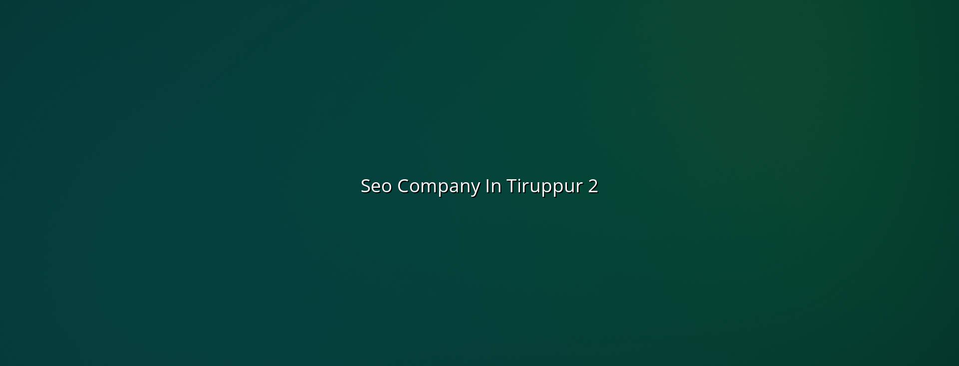 SEO checklist for Tiruppur businesses