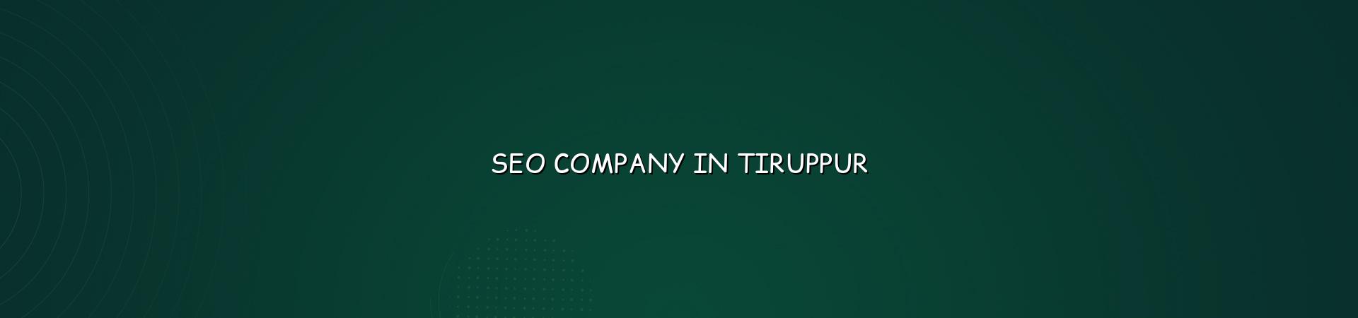 SEO Company in Tiruppur in Nagercoil — WebGLITS
