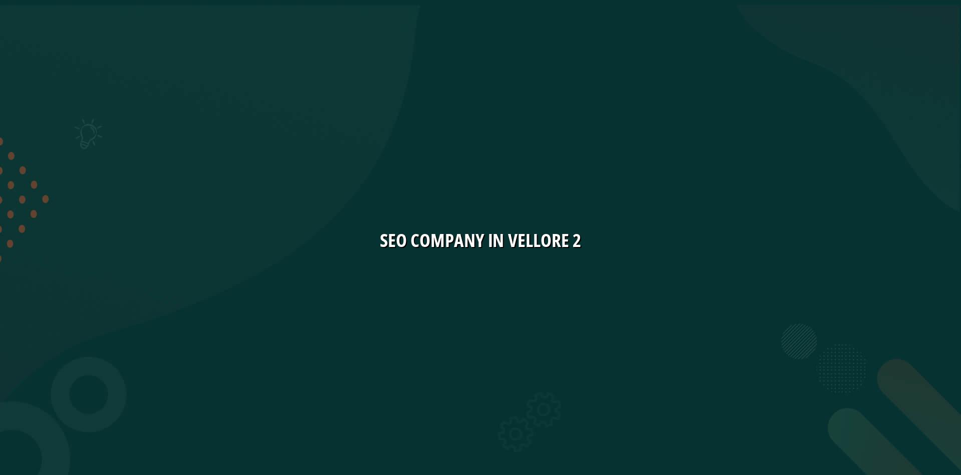 seo company in Vellore checklist and website optimization