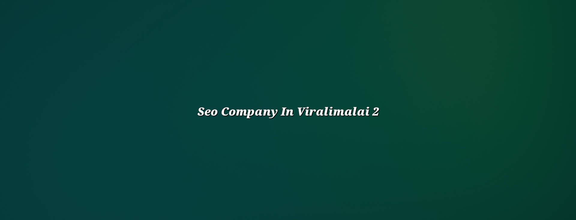 SEO checklist for Viralimalai business websites
