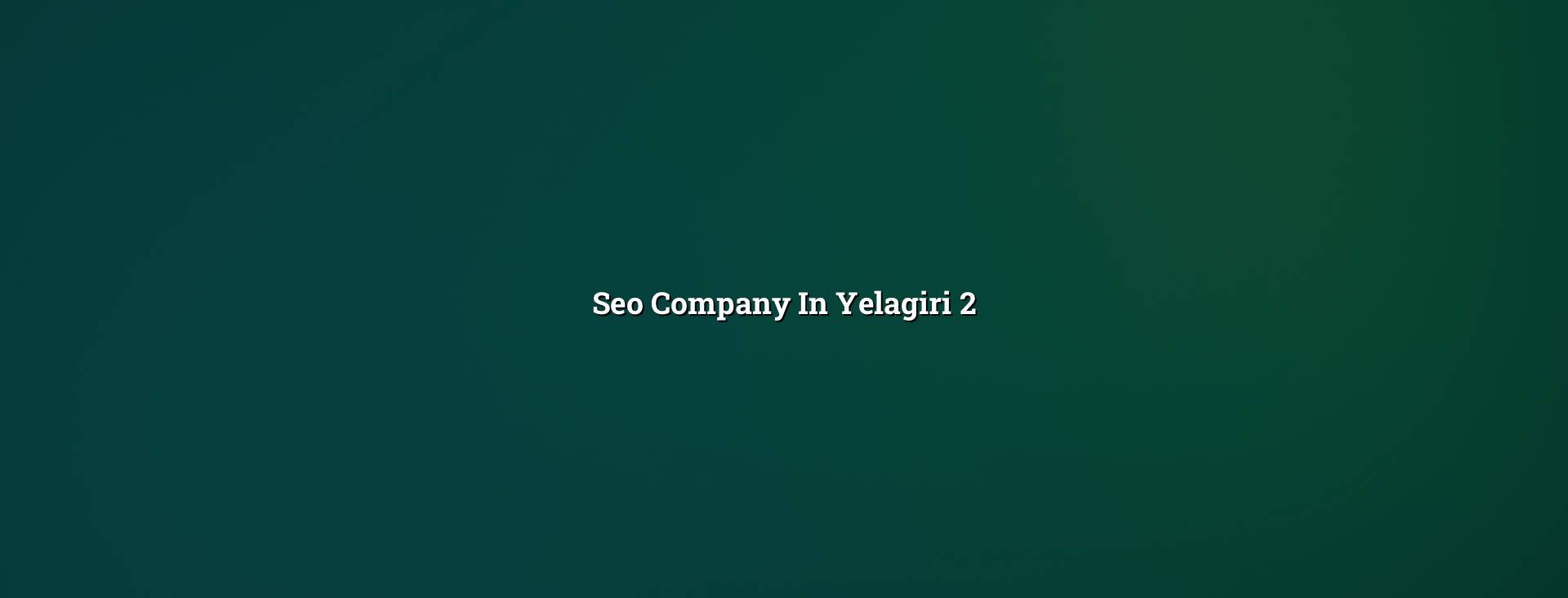 SEO planning for Yelagiri businesses
