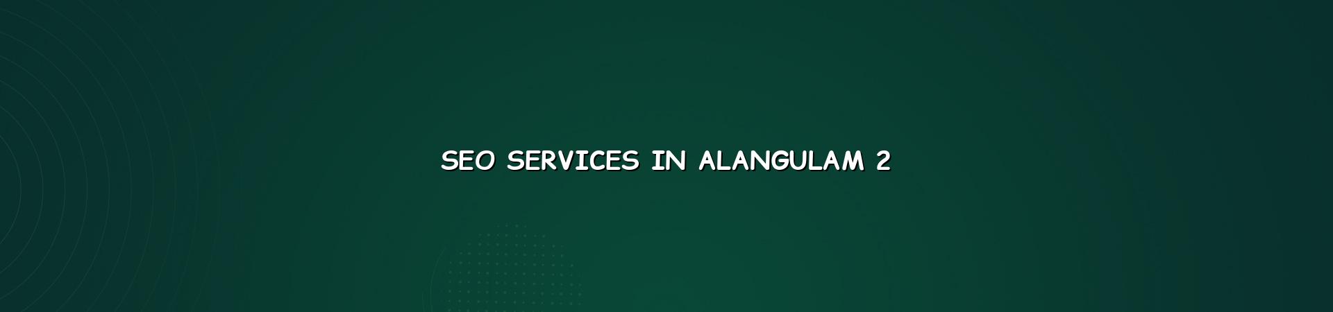SEO planning checklist for Alangulam websites