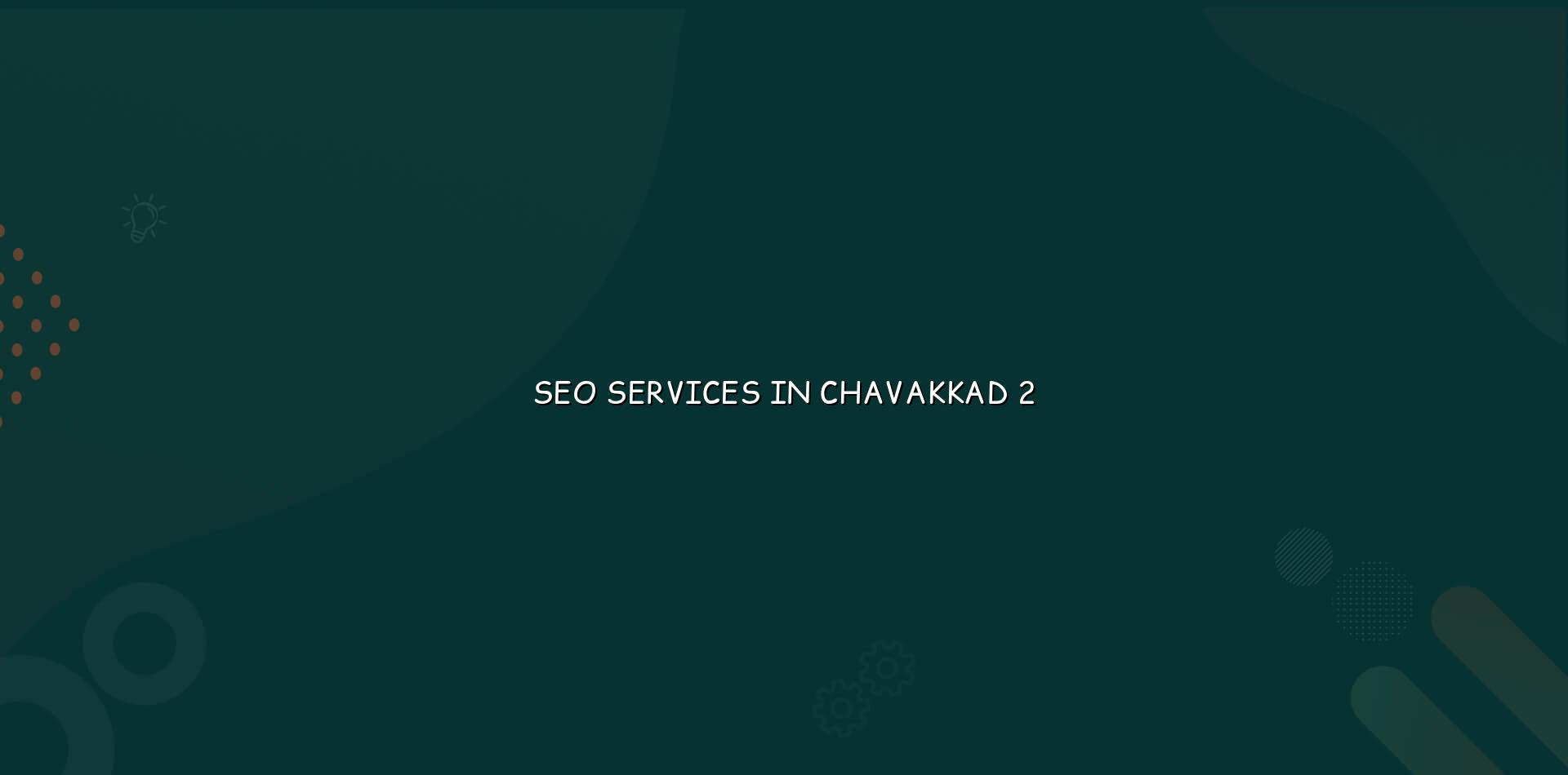 SEO checklist for Chavakkad businesses
