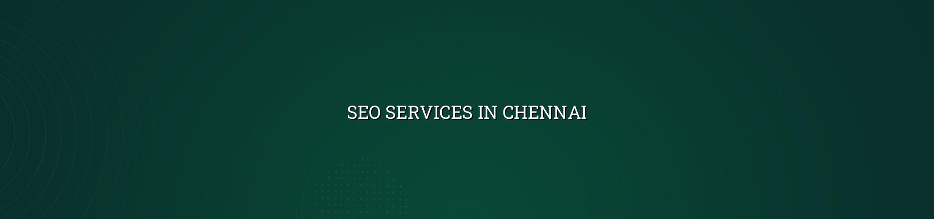 SEO services in Chennai — WebGLITS