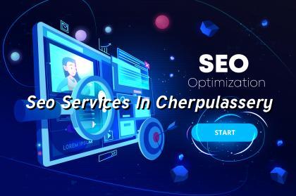 Seo services in Cherpulassery — WebGLITS