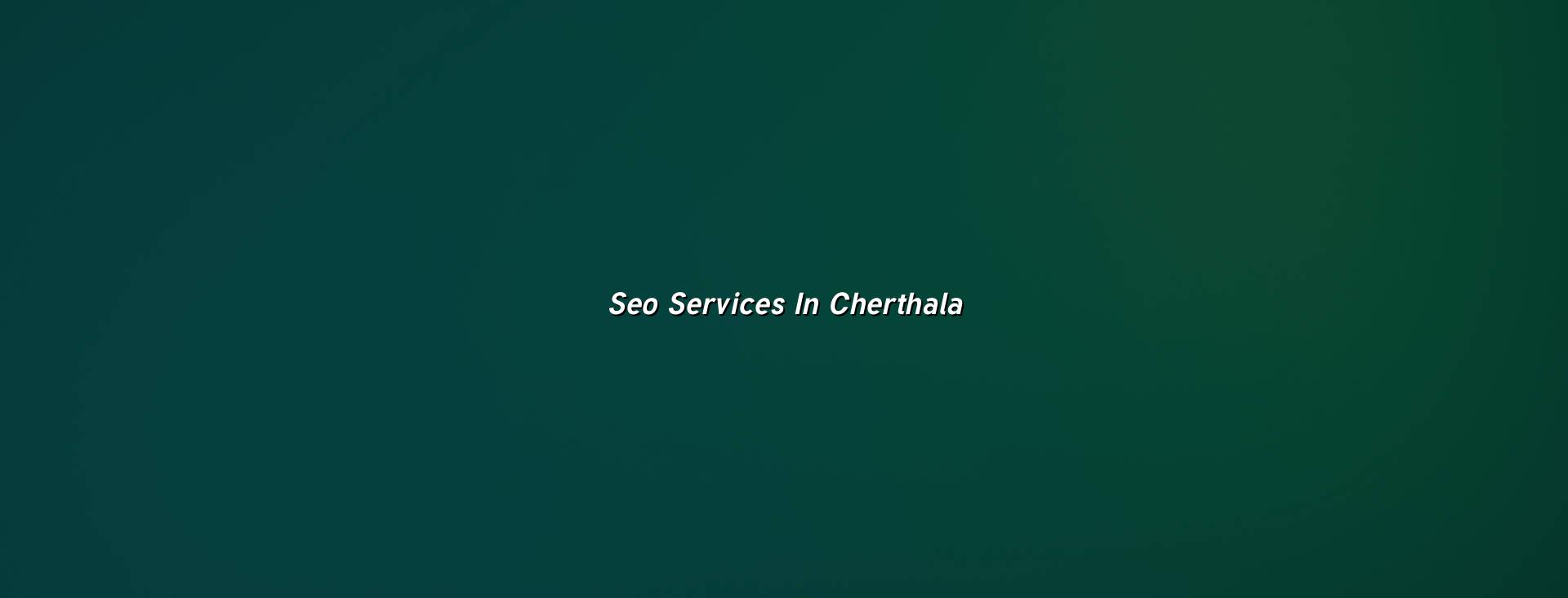 SEO Services in Cherthala in Nagercoil — WebGLITS