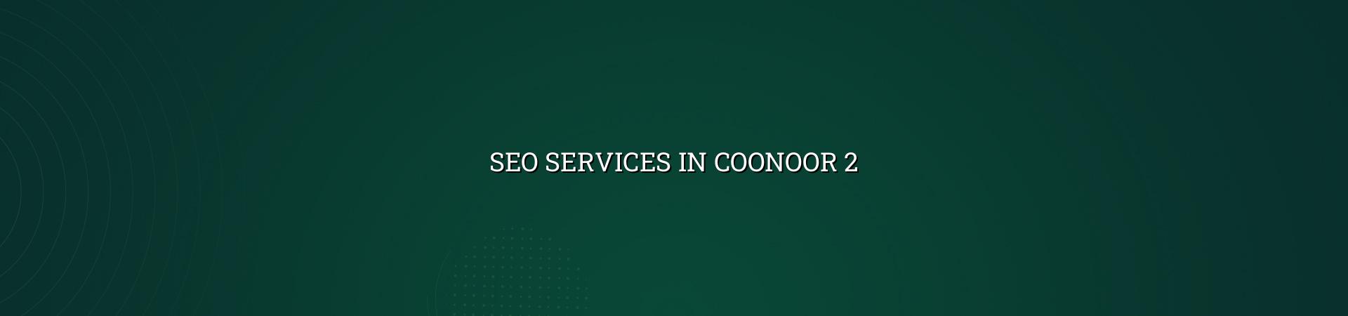 SEO checklist for Coonoor businesses