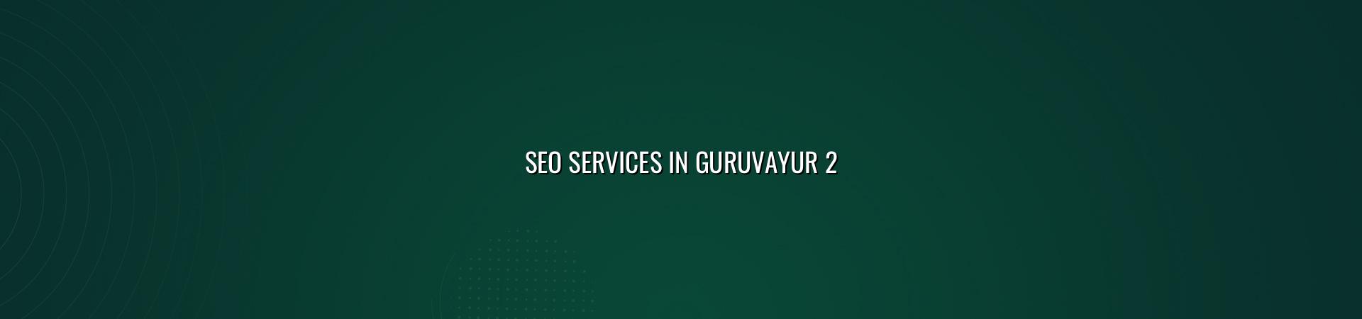 Seo Services in Guruvayur process and checklist