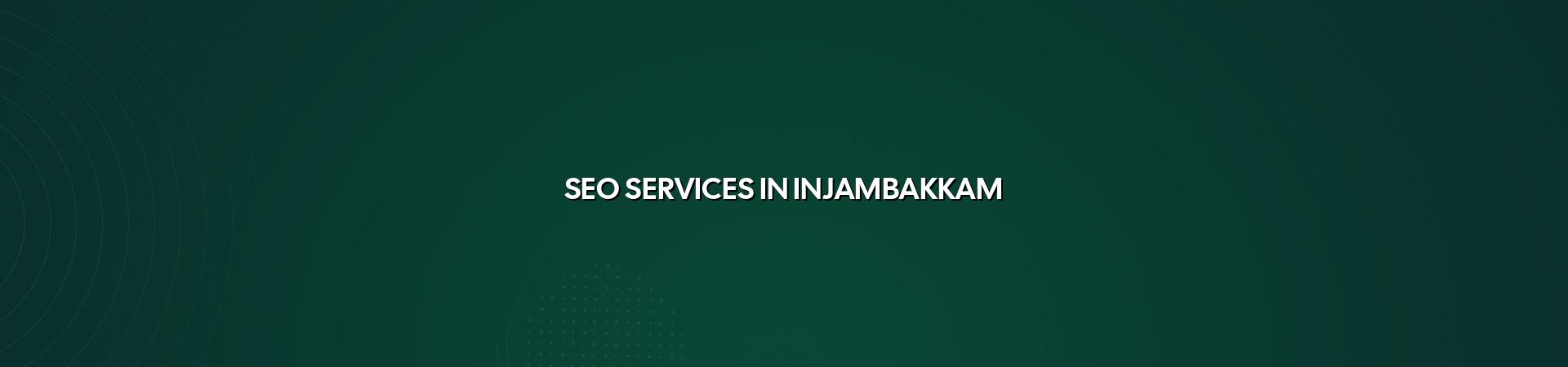 SEO services in Injambakkam by WebGLITS