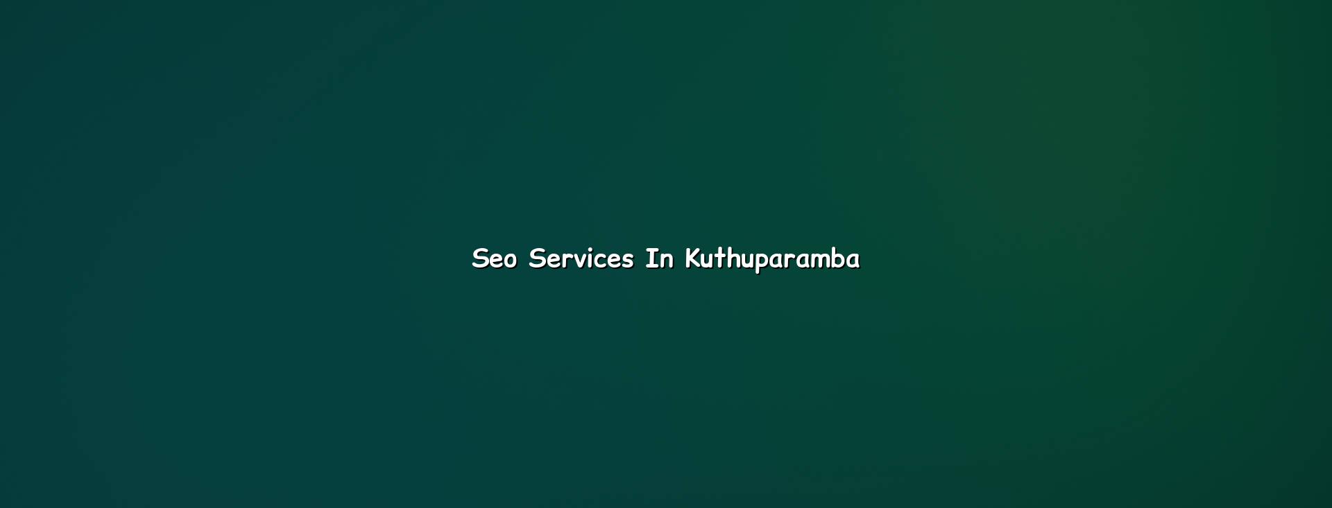 SEO services in Kuthuparamba — WebGLITS