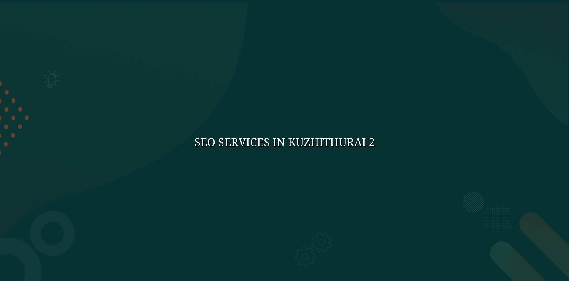 SEO checklist for Kuzhithurai businesses