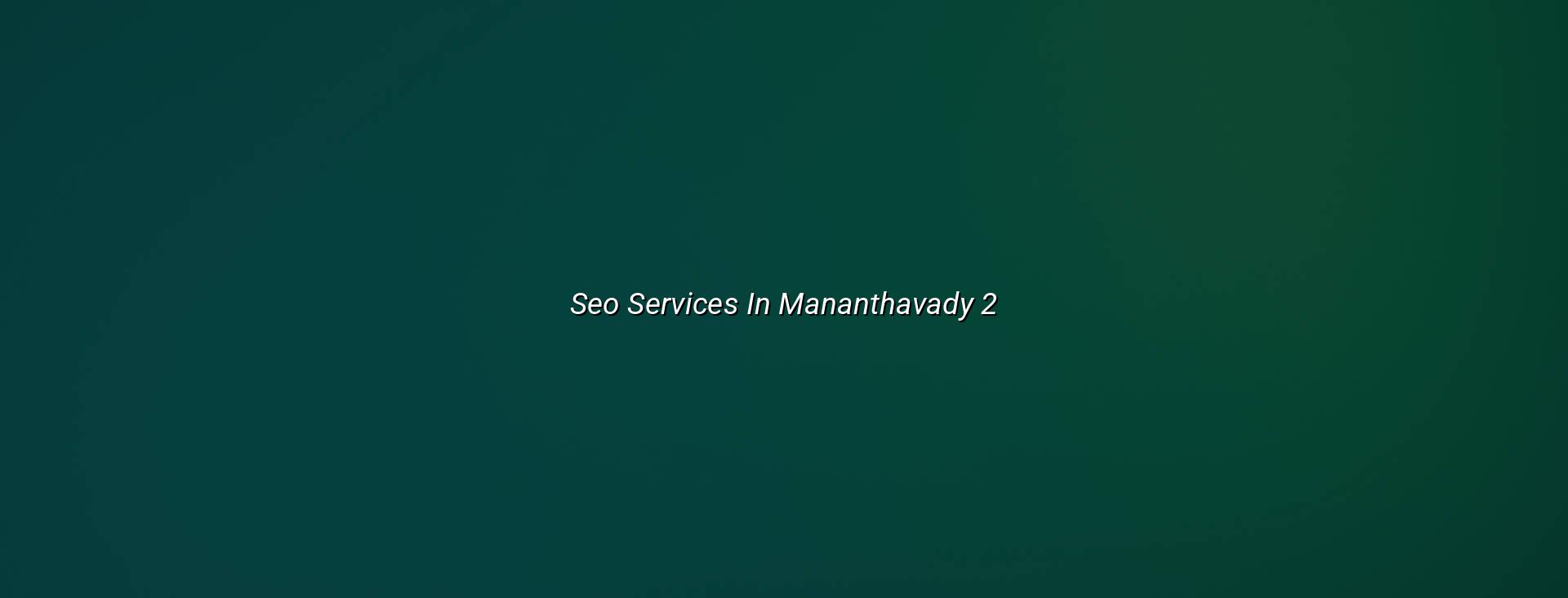 SEO checklist for Mananthavady businesses