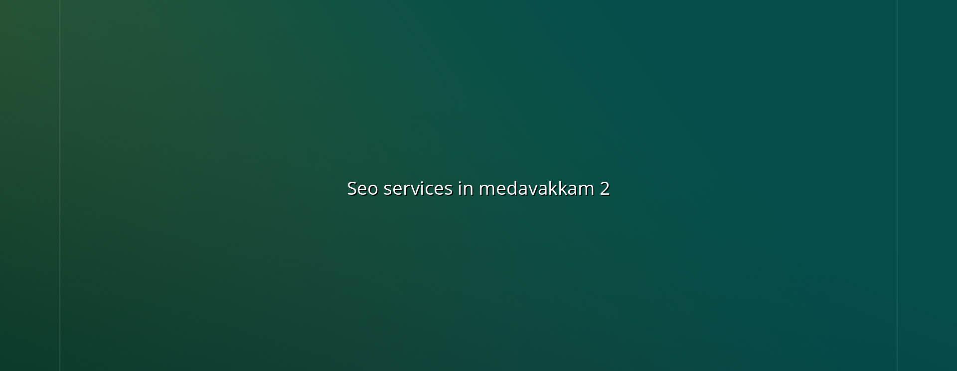 Effective SEO in Medavakkam