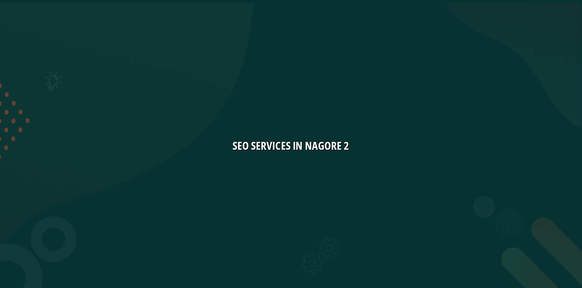 SEO planning for Nagore businesses