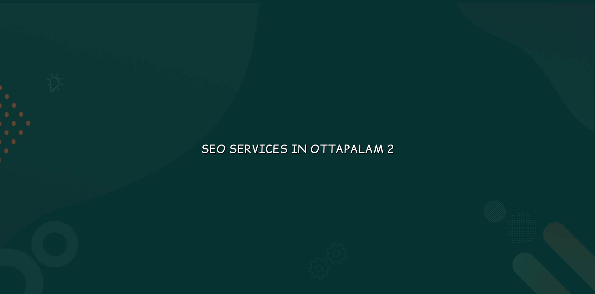 SEO checklist for Ottapalam business growth