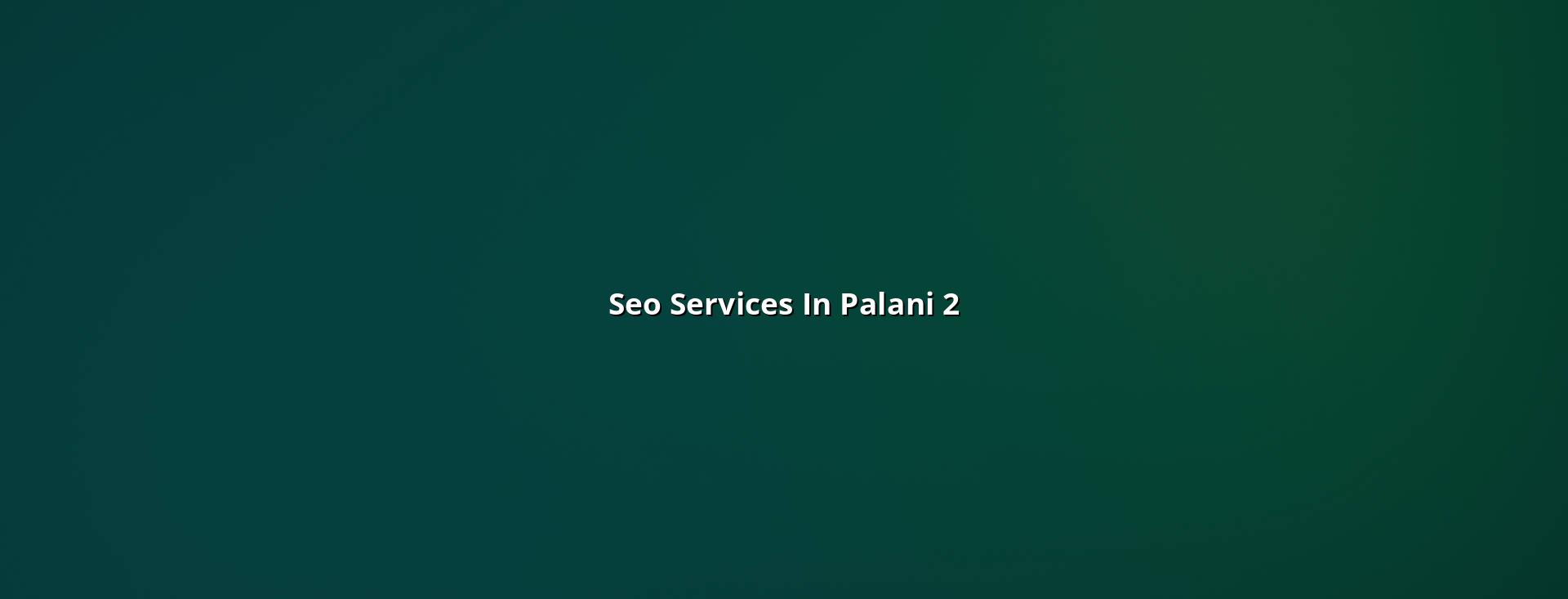 SEO checklist for Palani businesses