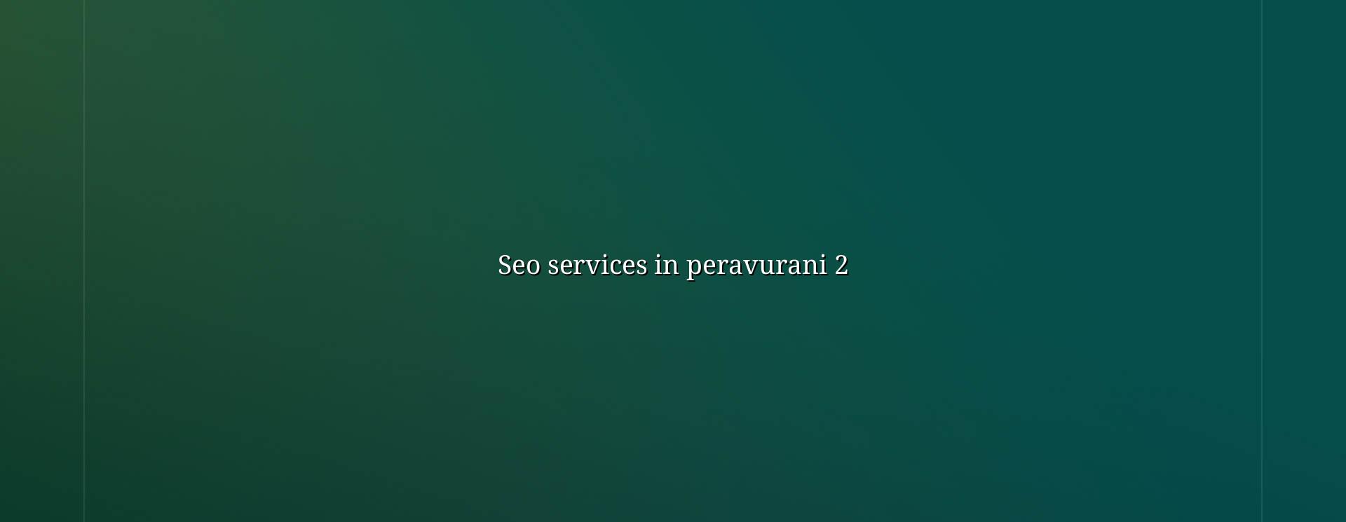 SEO checklist for Peravurani businesses