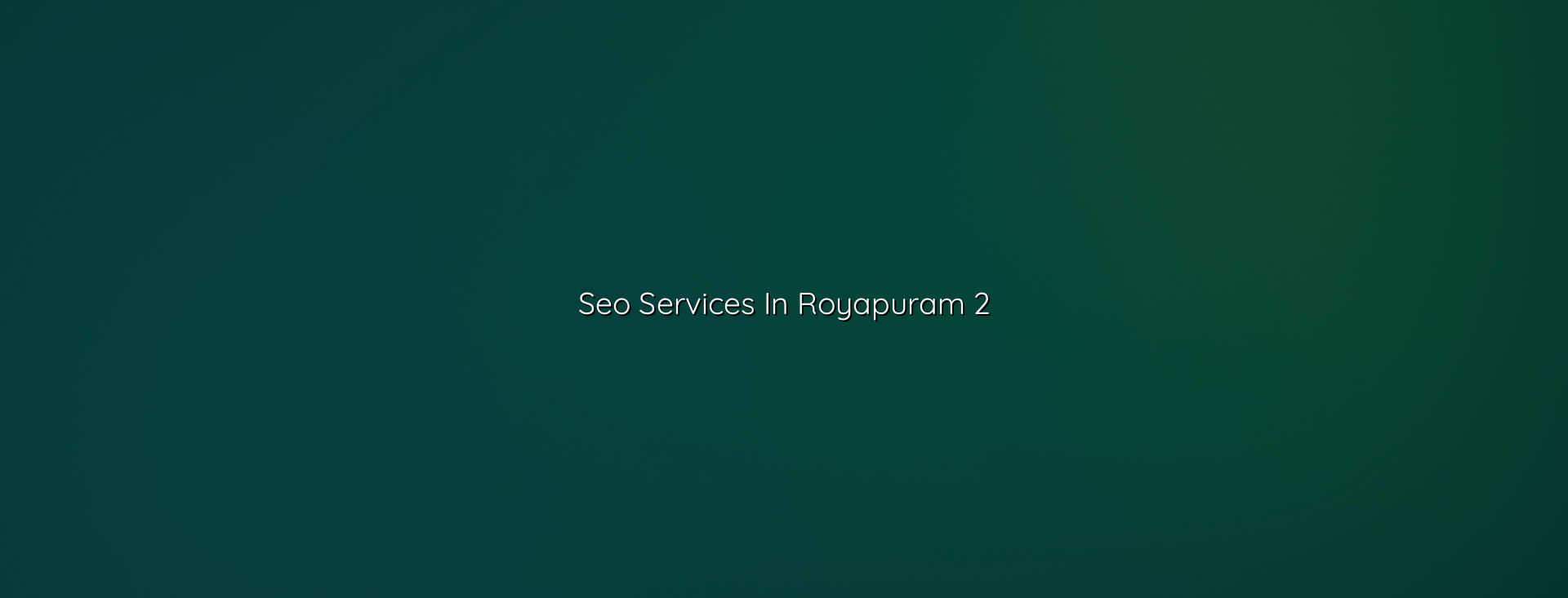 SEO checklist for Royapuram businesses