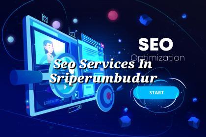 SEO Services in Sriperumbudur — WebGLITS