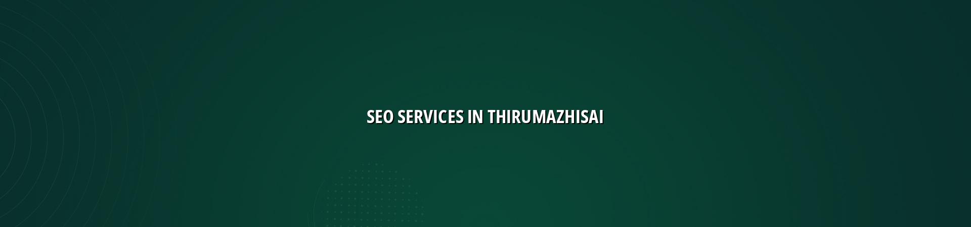 SEO Services in Thirumazhisai — WebGLITS