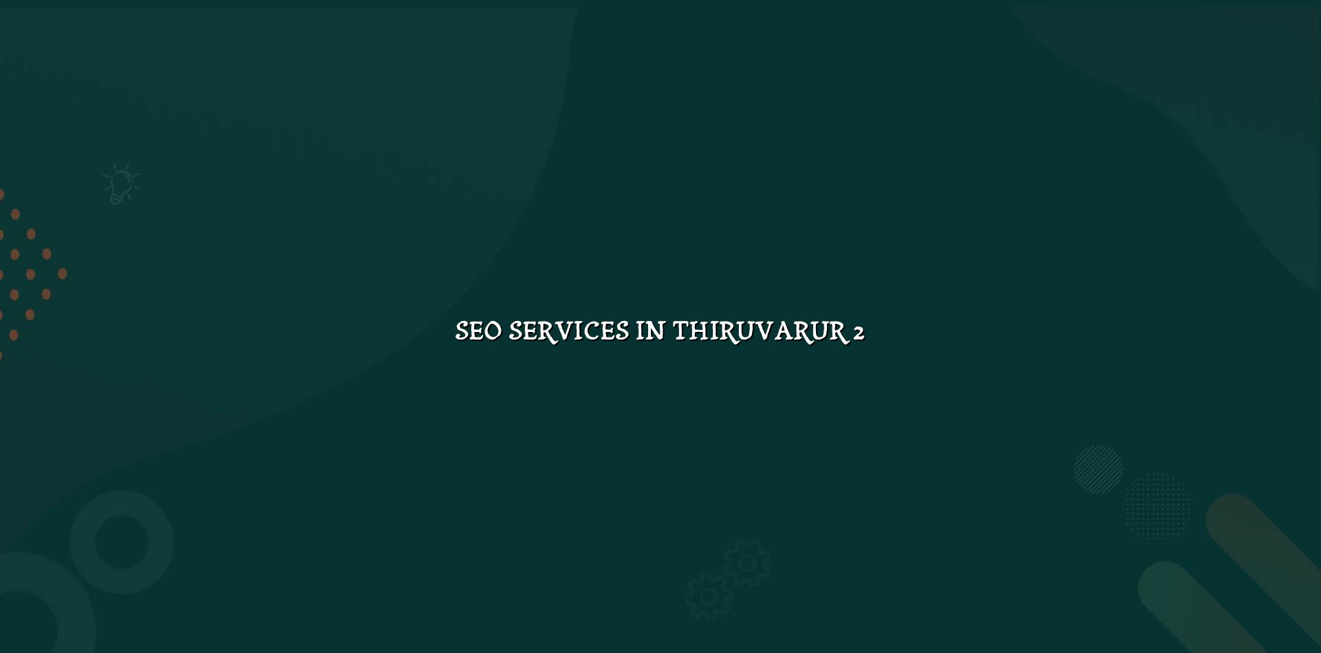 SEO checklist for Thiruvarur businesses