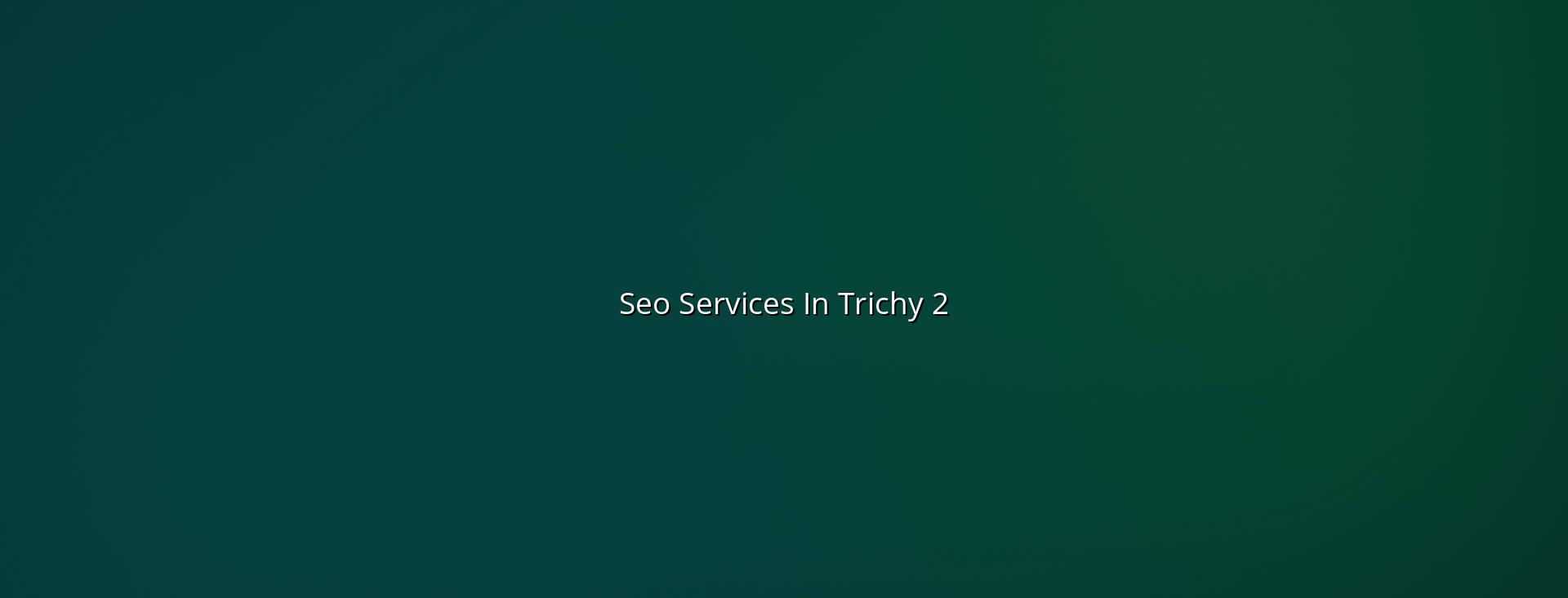 SEO checklist for Trichy websites