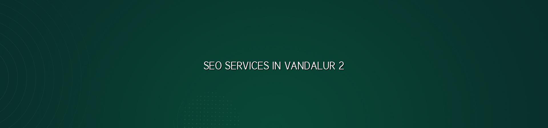 SEO checklist for Vandalur websites